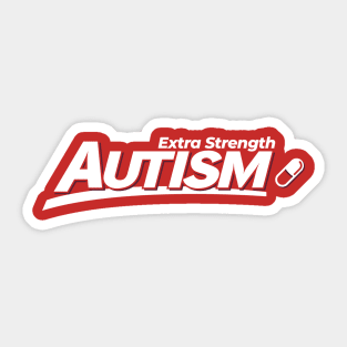 Extra Strength Autism Sticker
